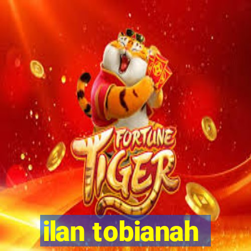 ilan tobianah